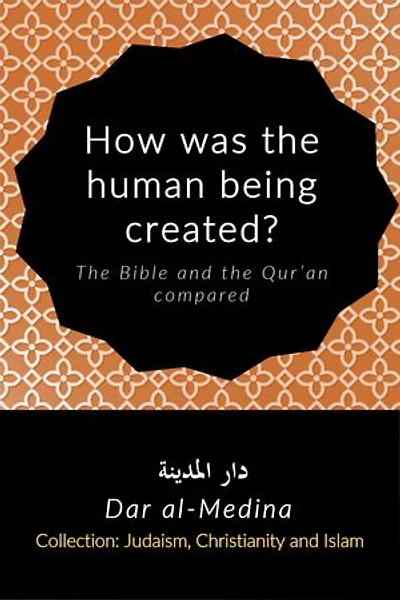 How was the human being created? The Bible and the Qur’an compared