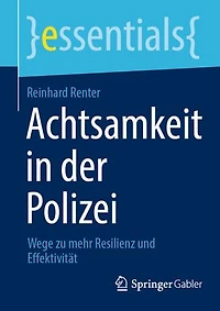 Achtsamkeit in der Polizei: Wege zu mehr Resilienz und Effektivität