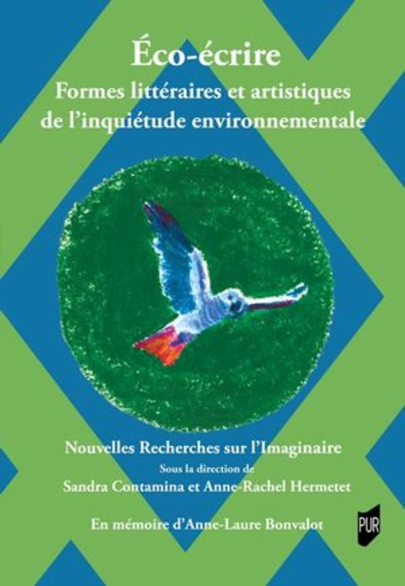 Éco-écrire. Formes littéraires et artistiques de l’inquiétude environnementale: Nouvelles Recherches sur l’Imaginaire, XLVI
