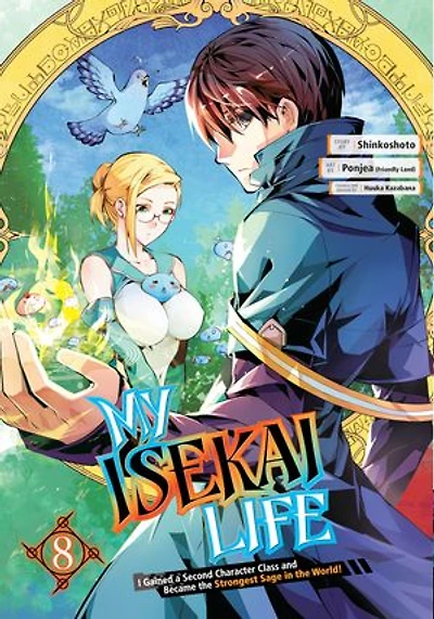 My Isekai Life 08: I Gained a Second Character Class and Became the Strongest Sage World!