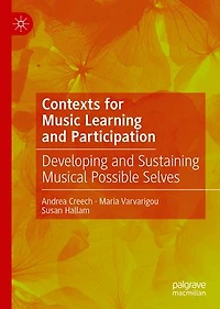 Contexts for Music Learning and Participation: Developing Sustaining Musical Possible Selves