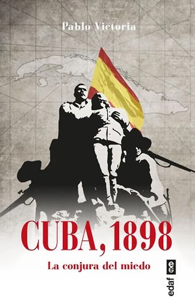 Cuba, 1898: La conjura del miedo