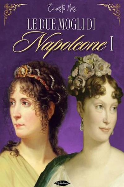 Le due mogli di Napoleone I