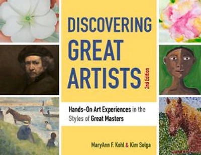 Discovering Great Artists: Hands-on Art Experiences The Styles Of Masters