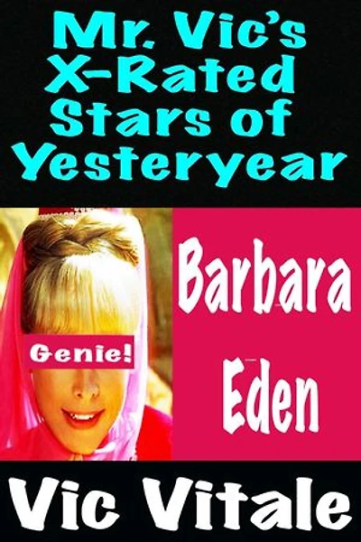 Mr. Vic’s X-Rated Stars of Yesteryear Barbara Eden