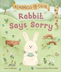 Kindness Club Rabbit Says Sorry: Join the as They Find Courage To Be Kind