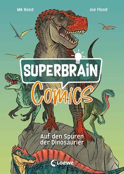 Superbrain-Comics - Auf den Spuren der Dinosaurier: Comic-Zeitreise durch die Urzeit - Die coolsten Sachbücher der Welt