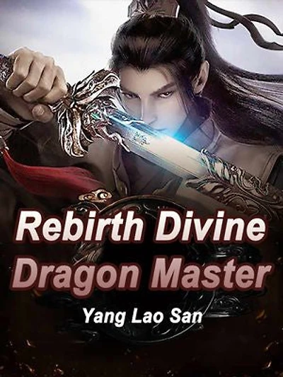 Rebirth: Divine Dragon Master: Volume 4