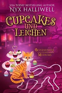 Cupcakes und Leichen: Geständnisse eines geheimen Mediums, #5