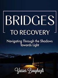 Bridge To Recovery: Navigating Through the Shadows Towards Light