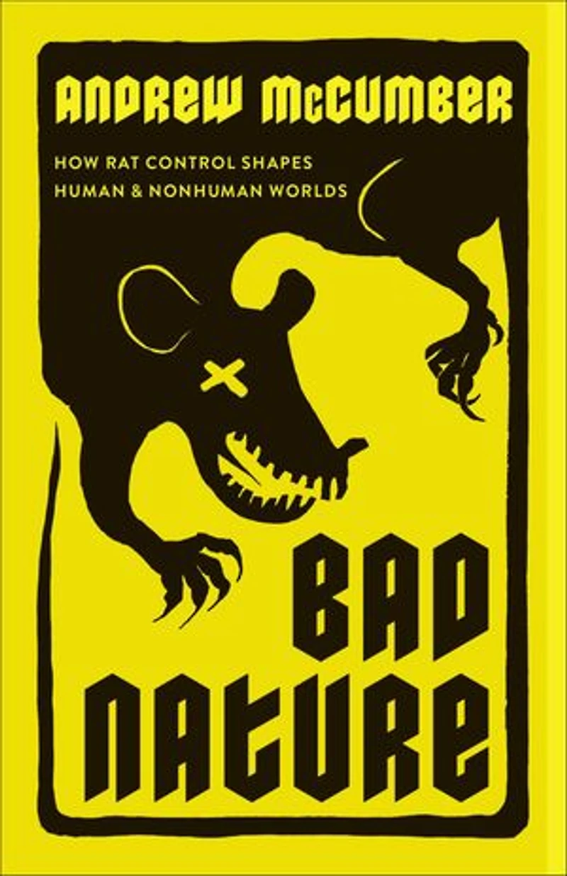 Bad Nature: How Rat Control Shapes Human and Nonhuman Worlds