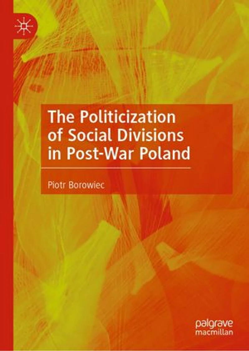 The Politicization of Social Divisions Post-War Poland