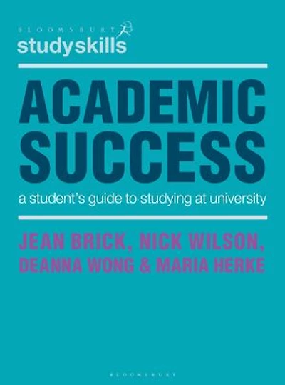 Academic Success: A Student's Guide To Studying At University