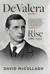 De Valera: Rise (1882-1932)