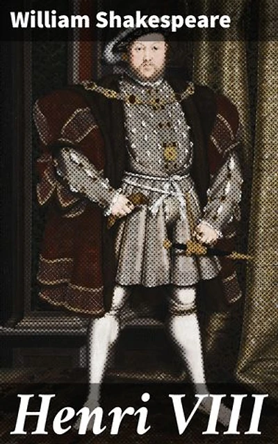 Henri VIII: Édition enrichie. Intrigues royales et passions humaines dans l'Angleterre de la Renaissance