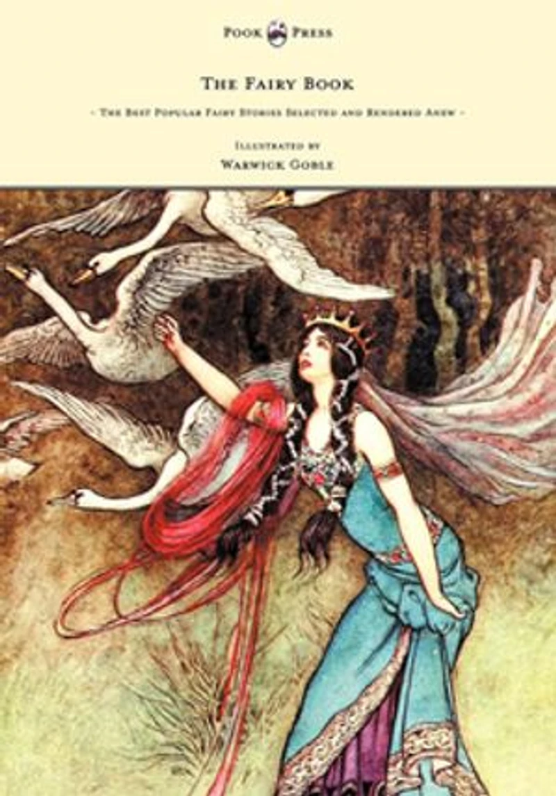 The Fairy Book: Best Popular Stories Selected and Rendered Anew