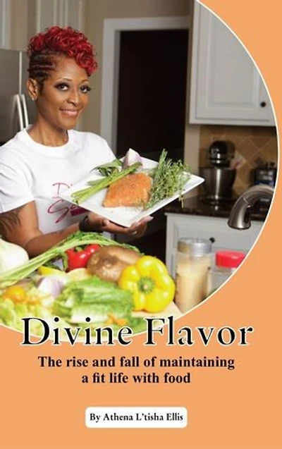 Divine Flavor: The Rise And Fall Of Maintaining A Fit Life With Food