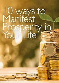 10 ways to manifest prosperity in your life