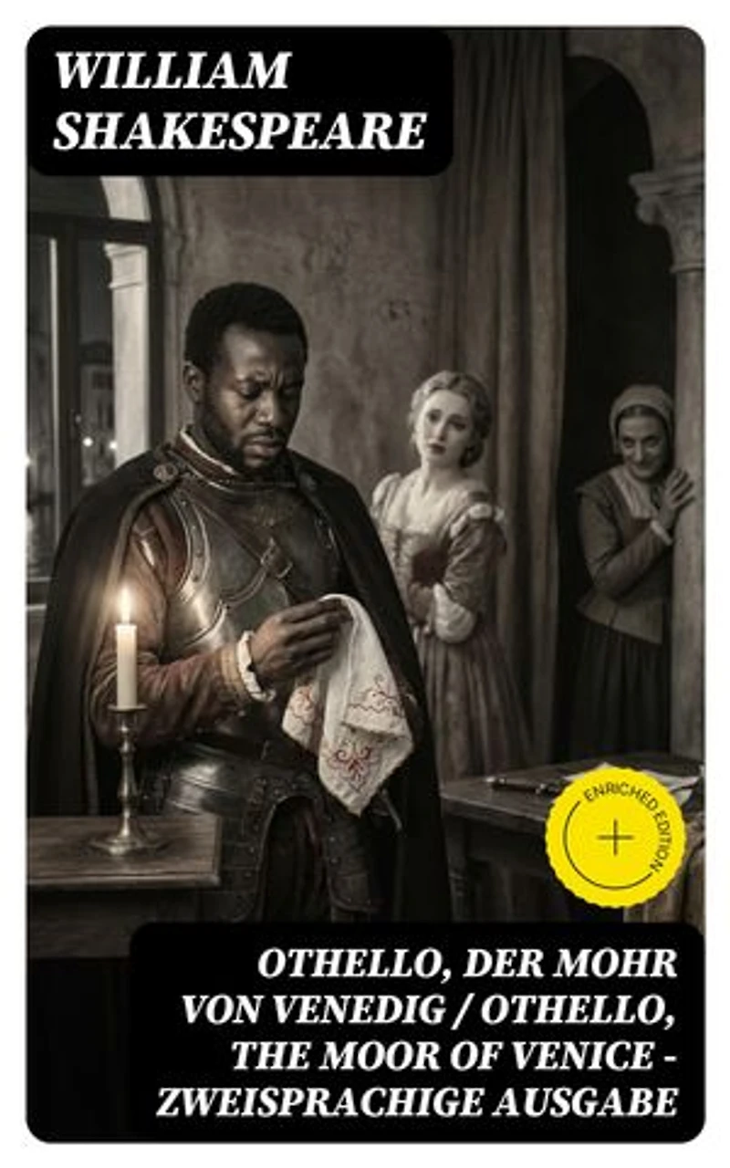 Othello, der Mohr von Venedig / Othello, the Moor of Venice - Zweisprachige Ausgabe: Bereicherte Ausgabe. (Deutsch-Englisch)
