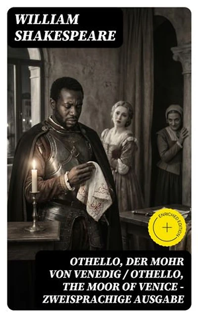 Othello, der Mohr von Venedig / Othello, the Moor of Venice - Zweisprachige Ausgabe: Bereicherte Ausgabe. (Deutsch-Englisch)