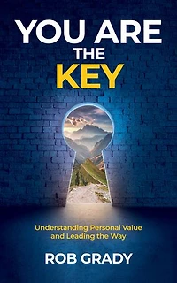 You Are the Key: Understanding Personal Value and Leading the Way