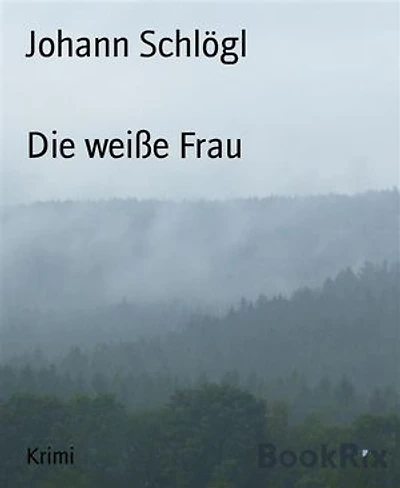 Die weiße Frau: Ein neuer Fall für Carla und Korbinian