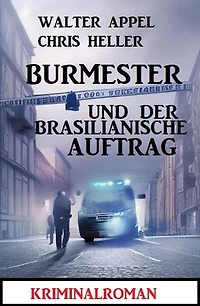 Burmester und der brasilianische Auftrag: Kriminalroman
