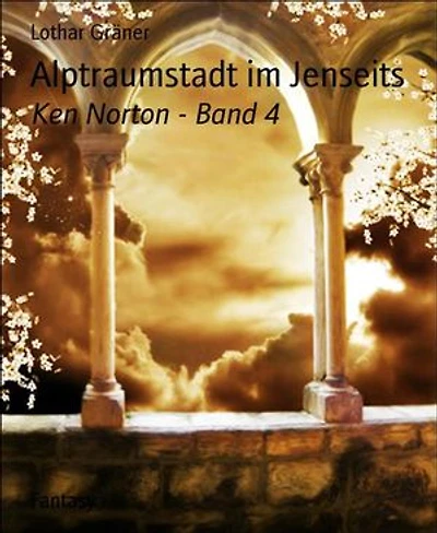Alptraumstadt im Jenseits: Ken Norton - Band 4