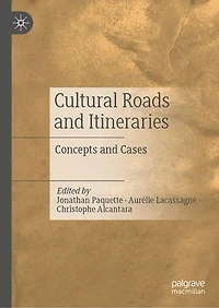 Cultural Roads and Itineraries: Concepts Cases