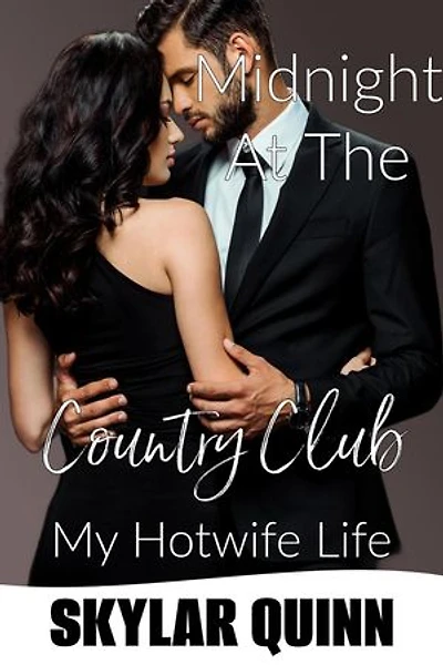 Midnight At The Country Club: My Hotwife Life, #9
