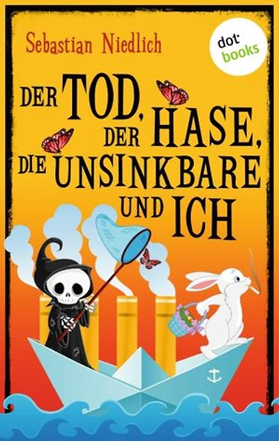 Der Tod, der Hase, die Unsinkbare und ich: Zwei schwungvolle Geschichten voller schwarzem Humor