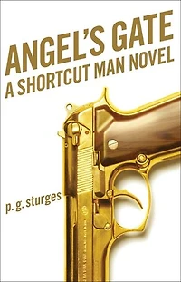 Angel's Gate: A Shortcut Man Novel