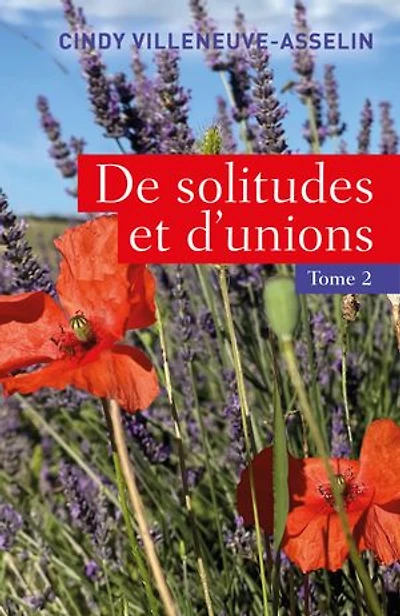 De solitudes et d'unions: Tome 2