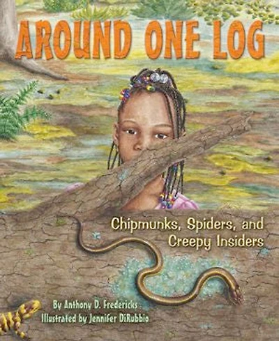 Around One Log: Chipmunks, Spiders, and Creepy Insiders