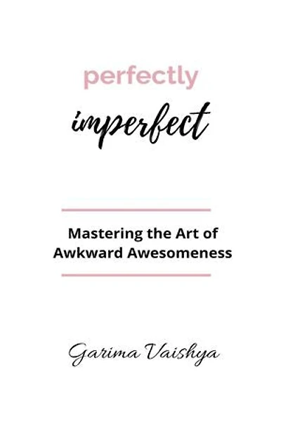 Perfectly Imperfect: Mastering the Art of Awkward Awesomeness