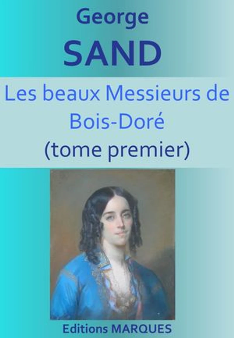 Les beaux Messieurs de Bois-Doré (tome premier)