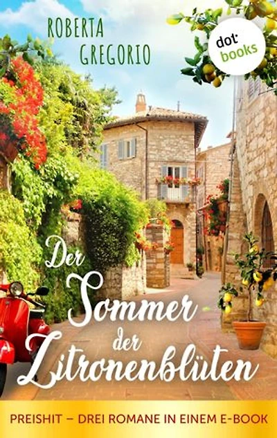 Der Sommer der Zitronenblüten: Preishit - Drei Romane in einem E-Book