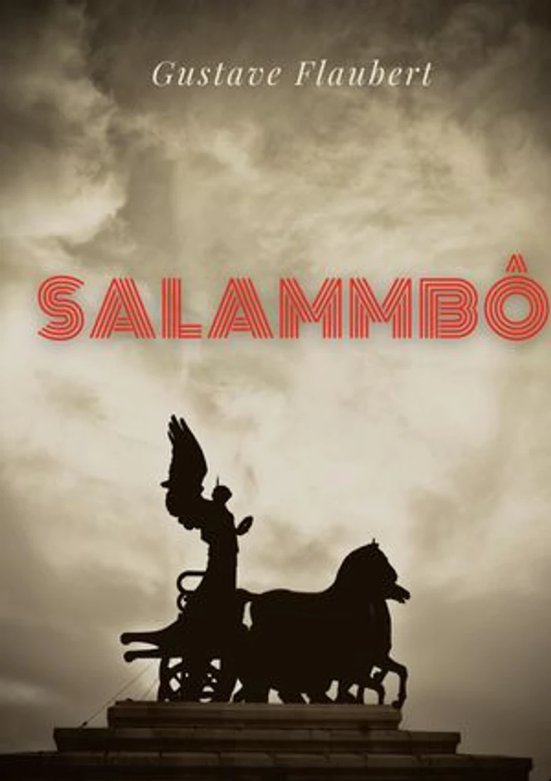 Salammbô: un roman historique de Gustave Flaubert se déroulant à l'époque la guerre des Mercenaires Carthage, au IIIe siècle av. J.-C.