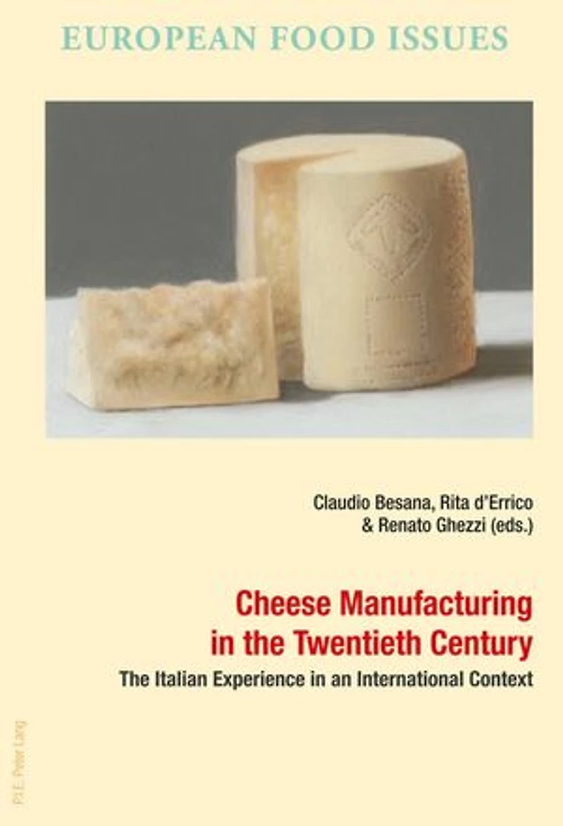Cheese Manufacturing The Twentieth Century: Italian Experience an International Context