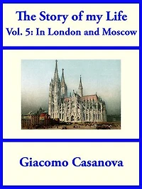 The Story of My Life Volume 5: In London and Moscow