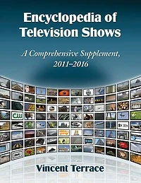 Encyclopedia of Television Shows: A Comprehensive Supplement, 2011-2016