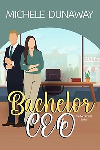 Bachelor CEO: The McDaniels, #1