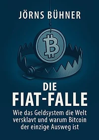 Die Fiat-Falle: Wie das Geldsystem die Welt versklavt und warum Bitcoin der einzige Ausweg ist