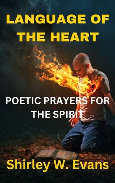 LANGUAGE OF THE HEART: POETIC PRAYERS FOR THE SPIRIT
