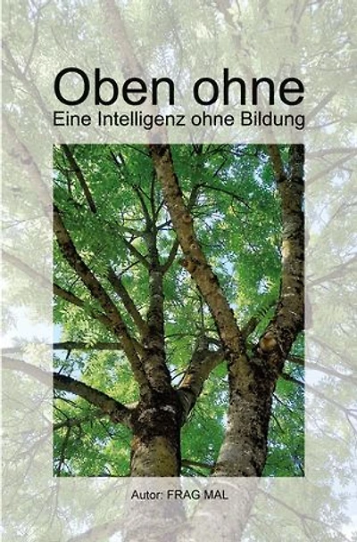 Oben ohne: Eine Intelligenz ohne Bildung