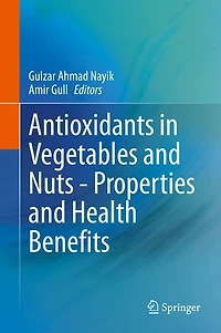 Antioxidants Vegetables and Nuts - Properties Health Benefits