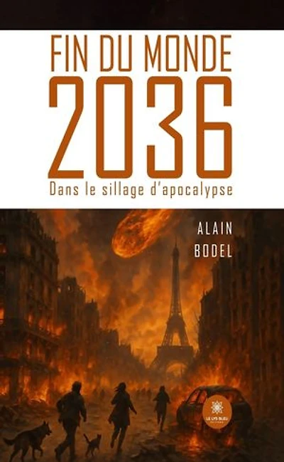 Fin du monde 2036: Dans le sillage d’apocalypse