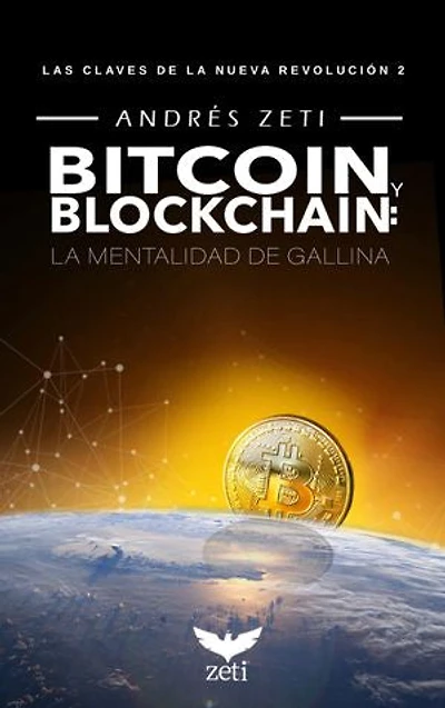 Bitcoin y Blockchain: La mentalidad de gallina. Las claves de la nueva revolución 2