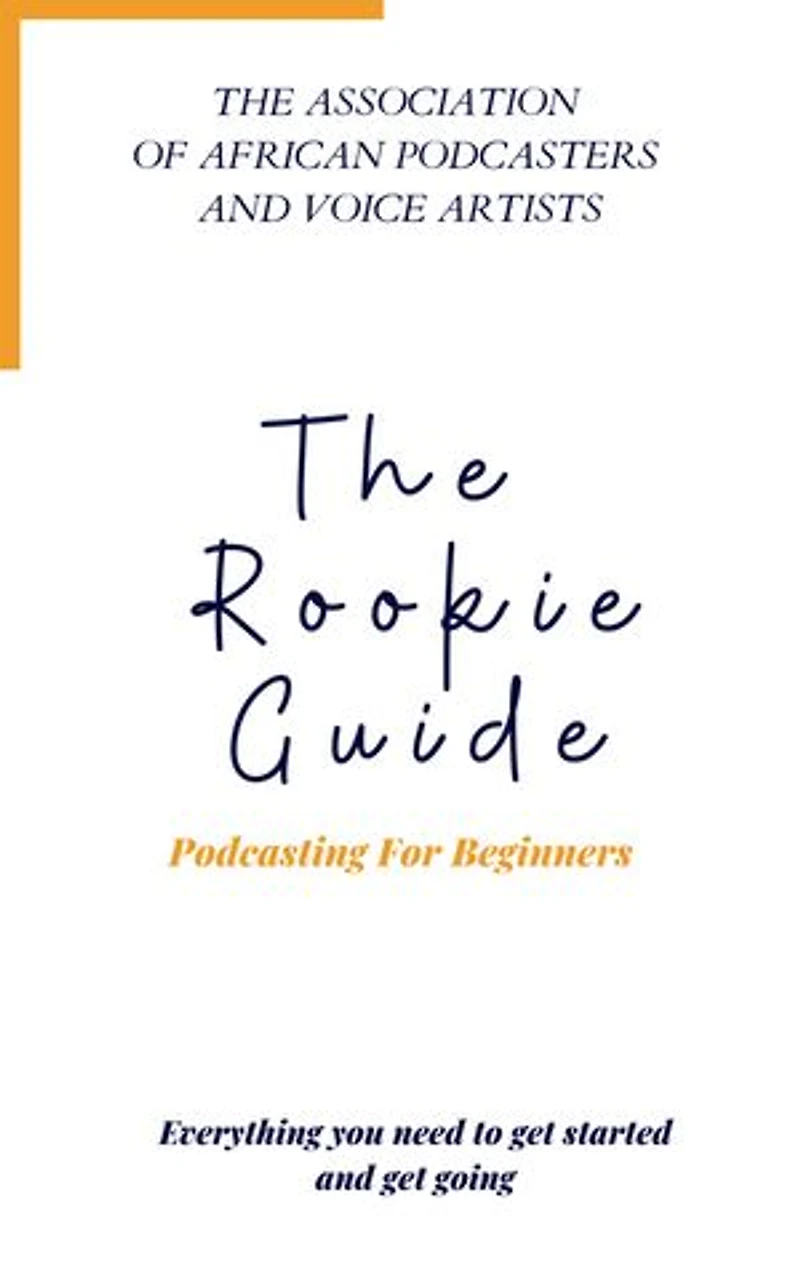 THE ROOKIE GUIDE: Podcasting for Beginners