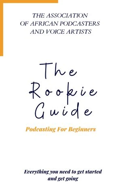 THE ROOKIE GUIDE: Podcasting for Beginners